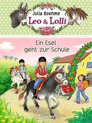 cover image of Leo & Lolli (Band 3)--Ein Esel geht zur Schule